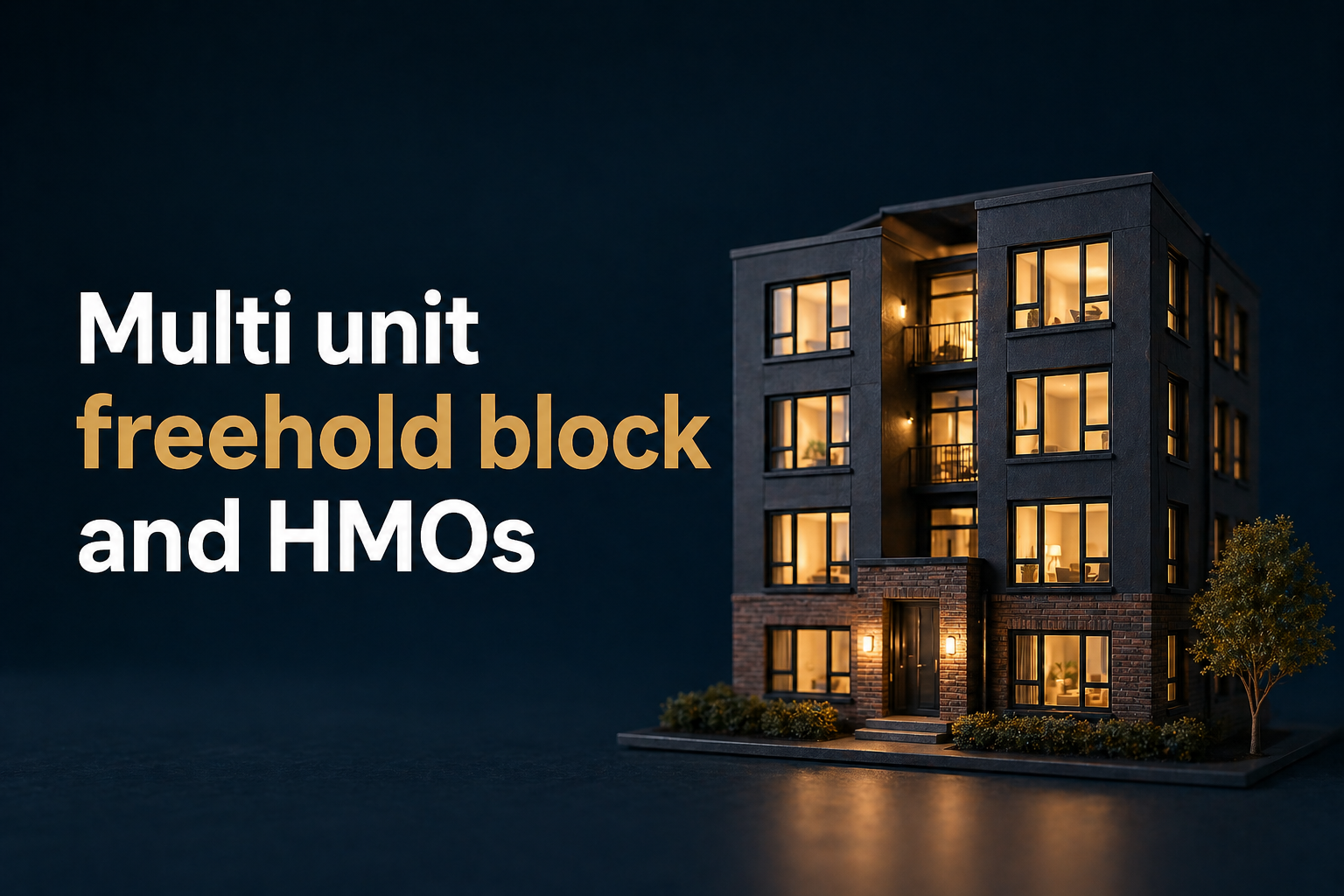 Multi unit freehold block and HMOs